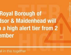 The Royal Borough of Windsor & Maidenhead will be in a high alert tier from 2 December. If we can all stick to the rules, our infections rates should go down.